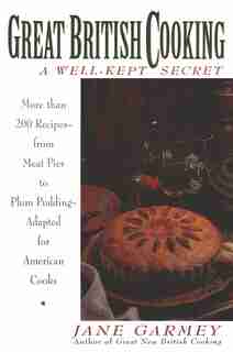 Great British Cooking: A Wellkept Secret by Jane Garmey
