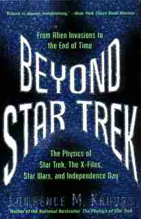 Beyond Star Trek: From Alien Invasions To The End Of Time by Lawrence M. Krauss
