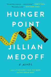 Hunger Point: A Novel by Jillian Medoff