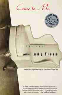 Come To Me: Stories by Amy Bloom