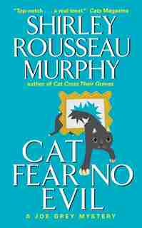 Cat Fear No Evil: A Joe Grey Mystery by Shirley Rousseau Murphy