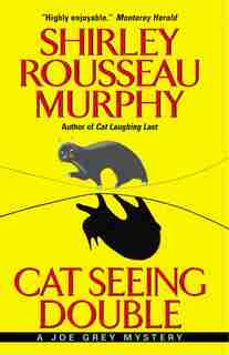 Cat Seeing Double: A Joe Grey Mystery by Shirley Rousseau Murphy