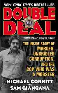 Double Deal: The Inside Story of Murder, Unbridled Corruption, and the Cop Who Was a Mobster by Sam Giancana