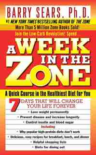 A Week In The Zone by Barry Sears