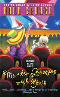 Murder Boogies With Elvis: A Southern Sisters Mystery by Anne George