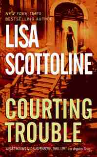 Courting Trouble by LISA SCOTTOLINE
