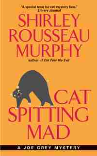Cat Spitting Mad: A Joe Grey Mystery by Shirley Rousseau Murphy
