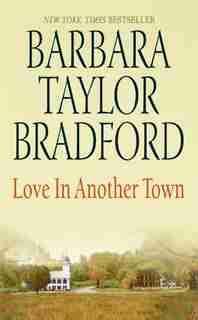 Love in Another Town by Barbara Taylor Bradford