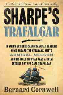 Sharpe's Trafalgar: The Battle of Trafalgar, 21 October, 1805 by BERNARD CORNWELL