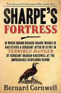 Sharpe's Fortress: The Siege of Gawilghur, December 1803 by BERNARD CORNWELL