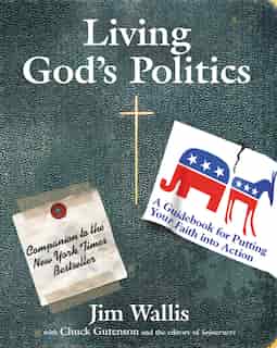 Living God's Politics: A Guide to Putting Your Faith into Action by Jim Wallis