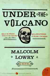 Under The Volcano: A Novel by MALCOLM LOWRY