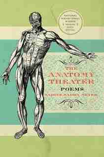 The Anatomy Theater: Poems by Nadine Meyer