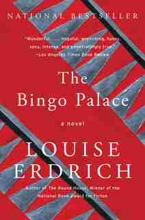 The Bingo Palace: A Novel by Louise Erdrich