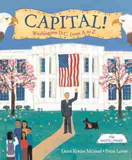 Capital!: Washington D.C. from A to Z by Laura Krauss Melmed