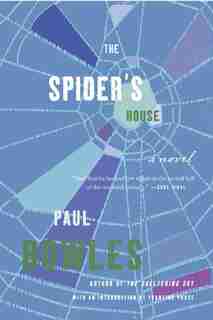 Spider's House: A Novel by Paul Bowles