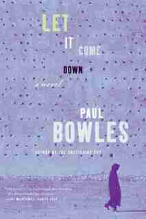 Let It Come Down: A Novel by Paul Bowles