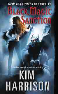 Black Magic Sanction by Kim Harrison