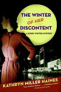 The Winter Of Her Discontent: A Rosie Winter Mystery by Kathryn Miller Haines