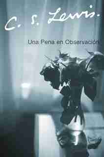 Una Pena En Observacion by C. S. Lewis