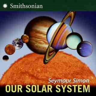 Our Solar System by Seymour Simon