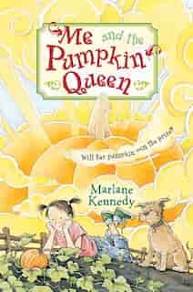 Me and the Pumpkin Queen by Marlane Kennedy
