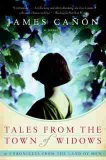 Tales From The Town Of Widows: A Novel by James Canon