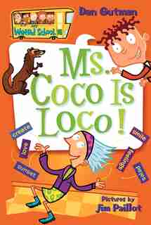 My Weird School #16: Ms. Coco Is Loco!: Ms. Coco Is Loco! by Dan Gutman