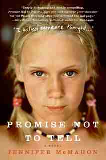 Promise Not To Tell: A Novel by Jennifer McMahon