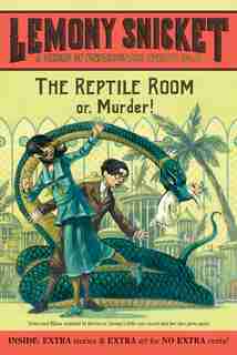 A Series Of Unfortunate Events #2: The Reptile Room: Or, Murder! by Lemony Snicket