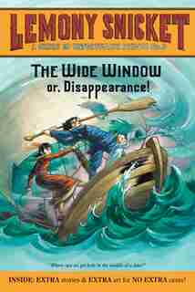 A Series of Unfortunate Events #3: The Wide Window: Or, Disappearance! by Lemony Snicket