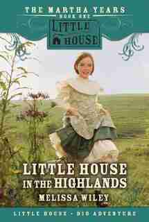 Little House in the Highlands by Melissa Wiley