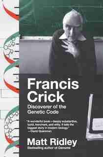 Francis Crick: Discoverer of the Genetic Code by Matt Ridley