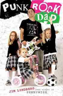 Punk Rock Dad: No Rules, Just Real Life by Jim Lindberg