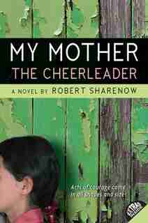 My Mother The Cheerleader by Robert Sharenow