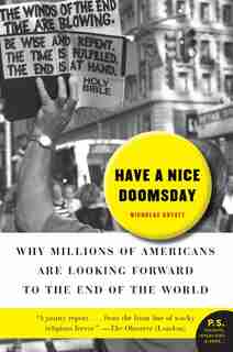 Have a Nice Doomsday: Why Millions of Americans Are Looking Forward to the End of the World by Nicholas Guyatt