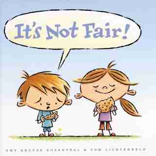 It's Not Fair! by Amy Krouse Rosenthal