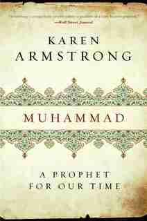 Muhammad: A Prophet for Our Time by Karen Armstrong