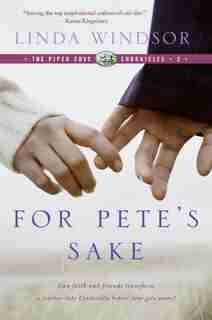 For Pete's Sake (the Piper Cove Chronicles) by Linda Windsor