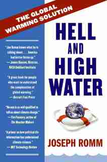 Hell And High Water: The Global Warming Solution by Joe Romm