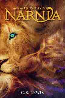 Las Cronicas De Narnia: The Chronicles Of Narnia (spanish Edition) by C. S. Lewis