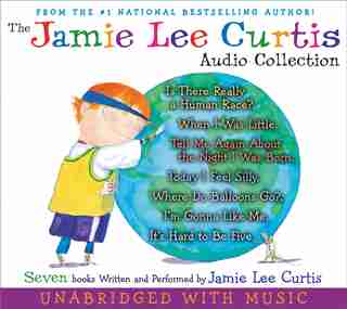 The Jamie Lee Curtis Cd Audio Collection: Is There Really a Human Race?, When I Was Little, Tell Me About the Night I Was Born, Today I Feel by Jamie Lee Curtis