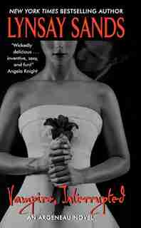 Vampire, Interrupted: An Argeneau Novel by Lynsay Sands