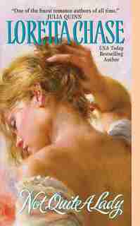 Not Quite A Lady by Loretta Chase