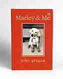 Marley & Me Illustrated Edition: Life and Love with the World's Worst Dog by John Grogan