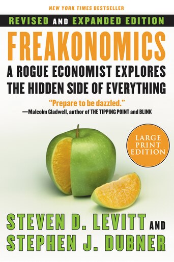 Freakonomics Rev Ed: A Rogue Economist Explores the Hidden Side of Everything by Steven D. Levitt