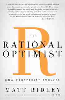 The Rational Optimist: How Prosperity Evolves de Matt Ridley