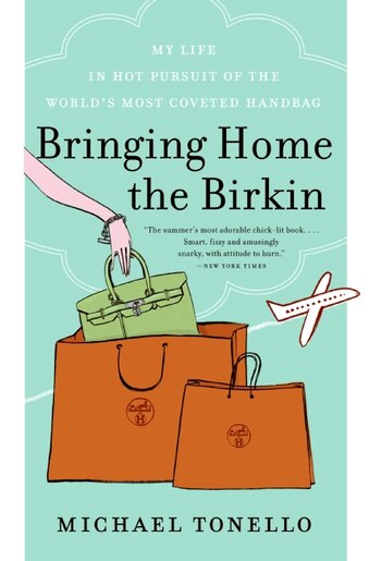 Bringing Home The Birkin My Life In Hot Pursuit Of The