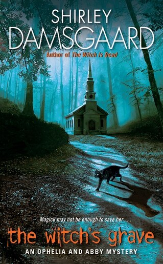 The Witch's Grave: An Ophelia and Abby Mystery by Shirley Damsgaard
