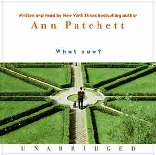 What Now? Cd by Ann Patchett